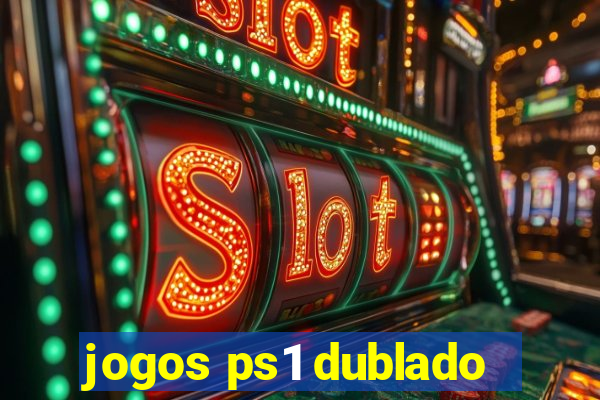 jogos ps1 dublado